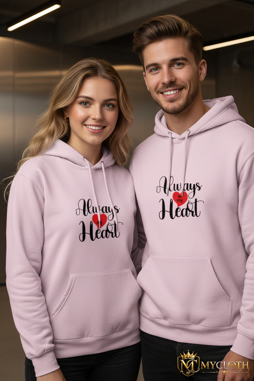 Hoodie : Always In My Heart ( in All Colours )