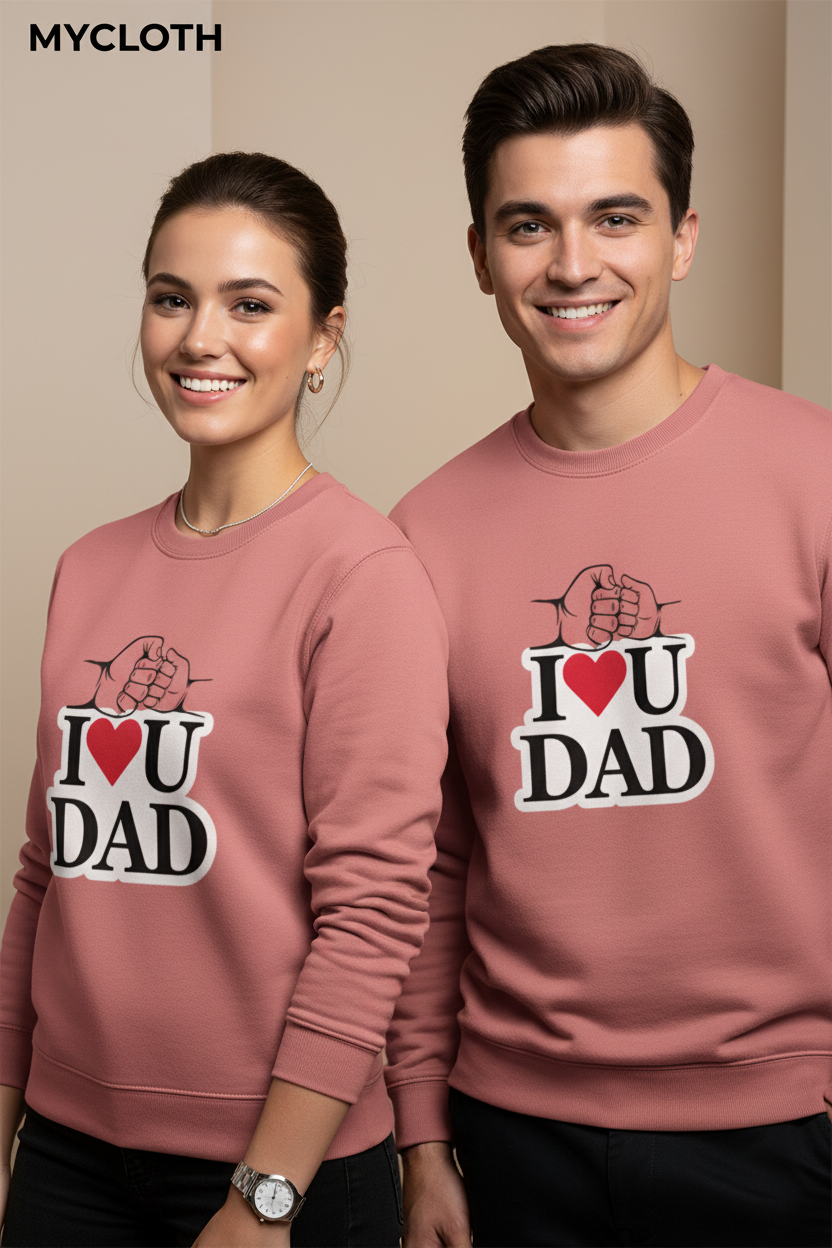 I Love You Dad Sweatshirt ( in multiple colours )